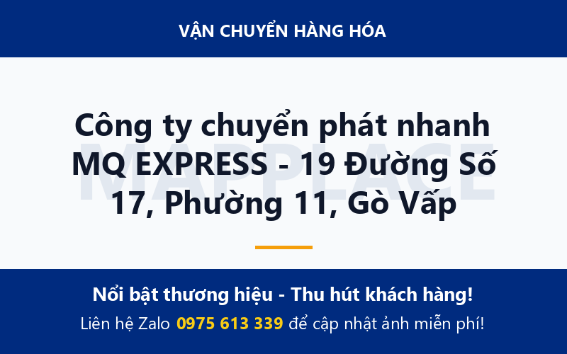 Công ty chuyển phát nhanh MQ EXPRESS - 19 Đường Số 17, Phường 11, Gò Vấp