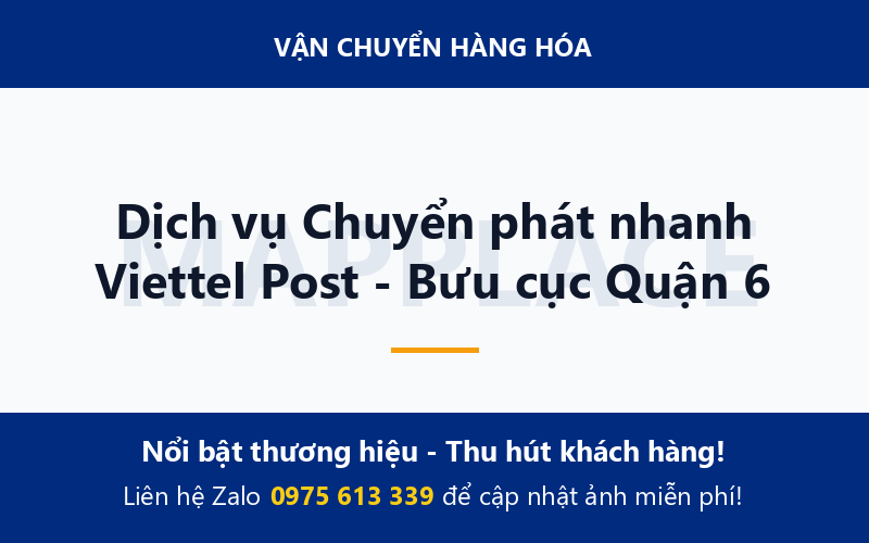 Dịch vụ Chuyển phát nhanh Viettel Post - Bưu cục Quận 6