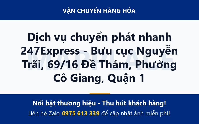 Dịch vụ chuyển phát nhanh 247Express - Bưu cục Nguyễn Trãi, 69/16 Đề Thám, Phường Cô Giang, Quận 1