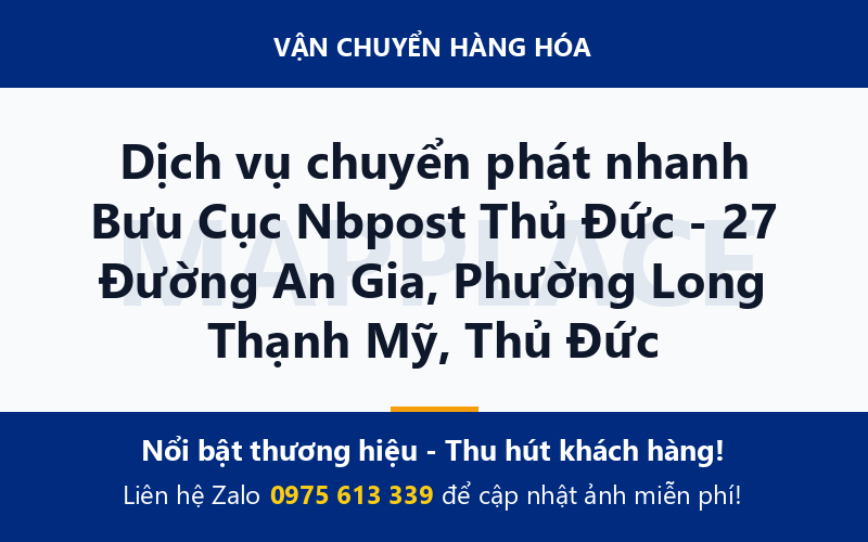 Dịch vụ chuyển phát nhanh Bưu Cục Nbpost Thủ Đức - 27 Đường An Gia, Phường Long Thạnh Mỹ, Thủ Đức