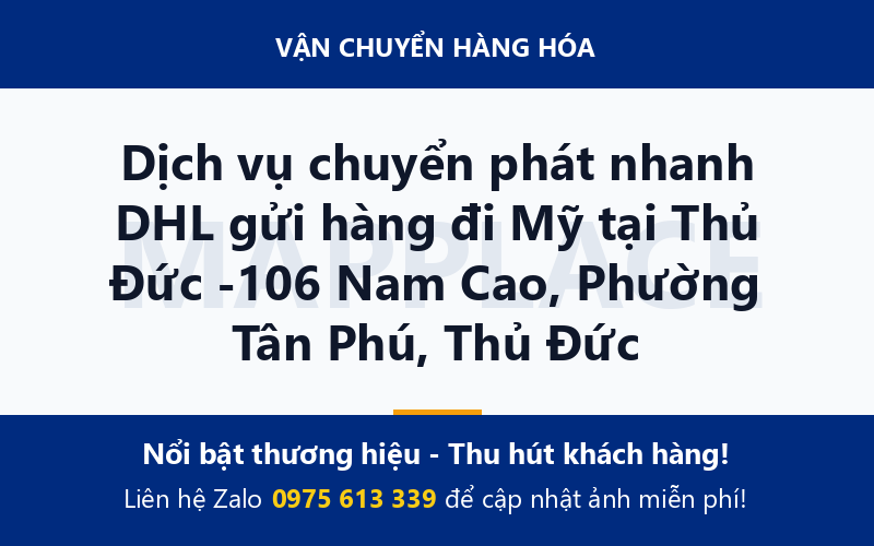 Dịch vụ chuyển phát nhanh DHL gửi hàng đi Mỹ tại Thủ Đức -106 Nam Cao, Phường Tân Phú, Thủ Đức
