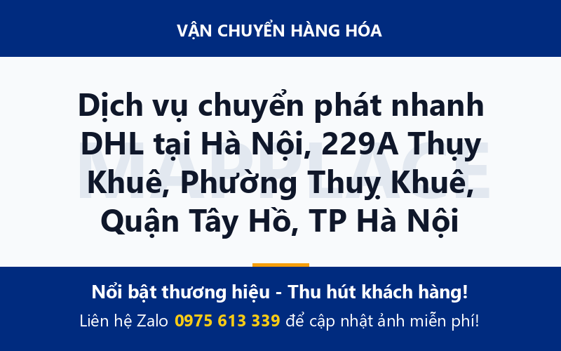 Dịch vụ chuyển phát nhanh DHL tại Hà Nội, 229A Thụy Khuê, Phường Thuỵ Khuê, Quận Tây Hồ, TP Hà Nội