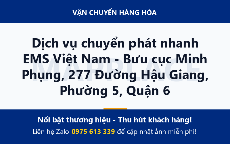 Dịch vụ chuyển phát nhanh EMS Việt Nam - Bưu cục Minh Phụng, 277 Đường Hậu Giang, Phường 5, Quận 6