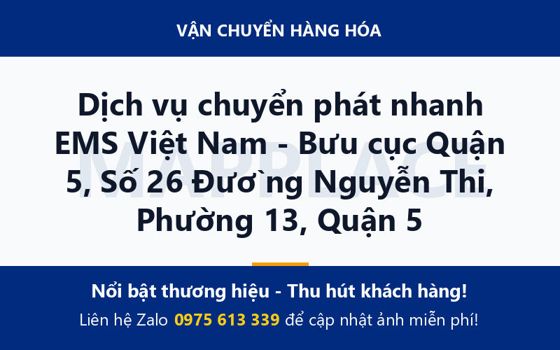 Dịch vụ chuyển phát nhanh EMS Việt Nam - Bưu cục Quận 5, Số 26 Đường Nguyễn Thi, Phường 13, Quận 5