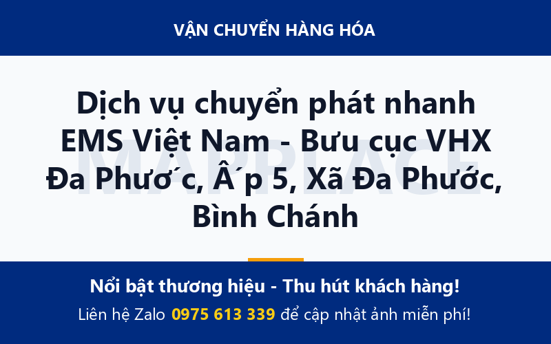 Dịch vụ chuyển phát nhanh EMS Việt Nam - Bưu cục VHX Đa Phước, Ấp 5, Xã Đa Phước, Bình Chánh