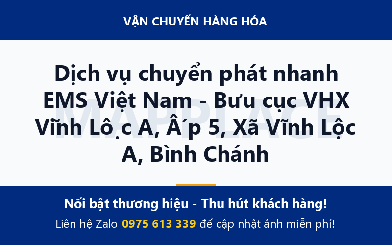 Dịch vụ chuyển phát nhanh EMS Việt Nam - Bưu cục VHX Vĩnh Lộc A, Ấp 5, Xã Vĩnh Lộc A, Bình Chánh
