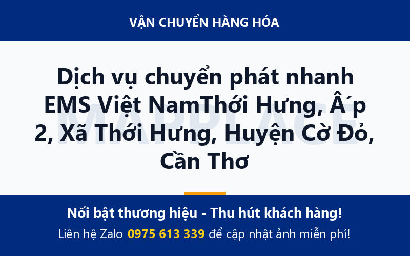 Dịch vụ chuyển phát nhanh EMS Việt NamThới Hưng, Ấp 2, Xã Thới Hưng, Huyện Cờ Đỏ, Cần Thơ