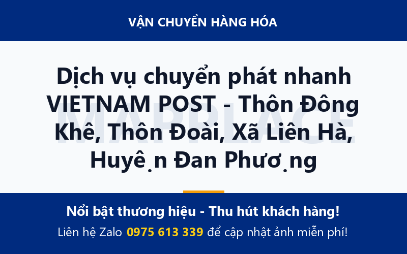 Dịch vụ chuyển phát nhanh VIETNAM POST - Thôn Đông Khê, Thôn Đoài, Xã Liên Hà, Huyện Đan Phượng