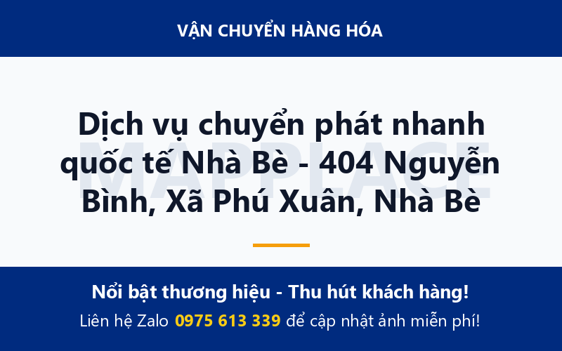 Dịch vụ chuyển phát nhanh quốc tế Nhà Bè - 404 Nguyễn Bình, Xã Phú Xuân, Nhà Bè