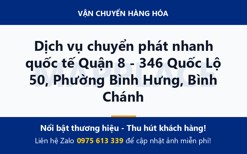 Dịch vụ chuyển phát nhanh quốc tế Quận 8 - 346 Quốc Lộ 50, Phường Bình Hưng, Bình Chánh