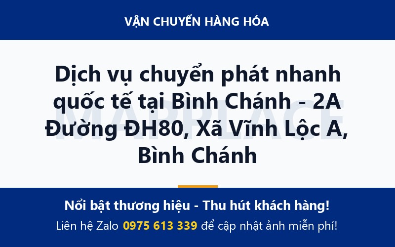 Dịch vụ chuyển phát nhanh quốc tế tại Bình Chánh - 2A Đường ĐH80, Xã Vĩnh Lộc A, Bình Chánh