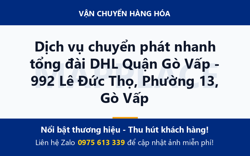 Dịch vụ chuyển phát nhanh tổng đài DHL Quận Gò Vấp - 992 Lê Đức Thọ, Phường 13, Gò Vấp