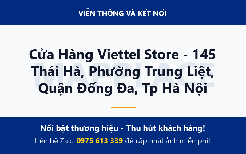 Cửa Hàng Viettel Store - 145 Thái Hà, Phường Trung Liệt, Quận Đống Đa, Tp Hà Nội