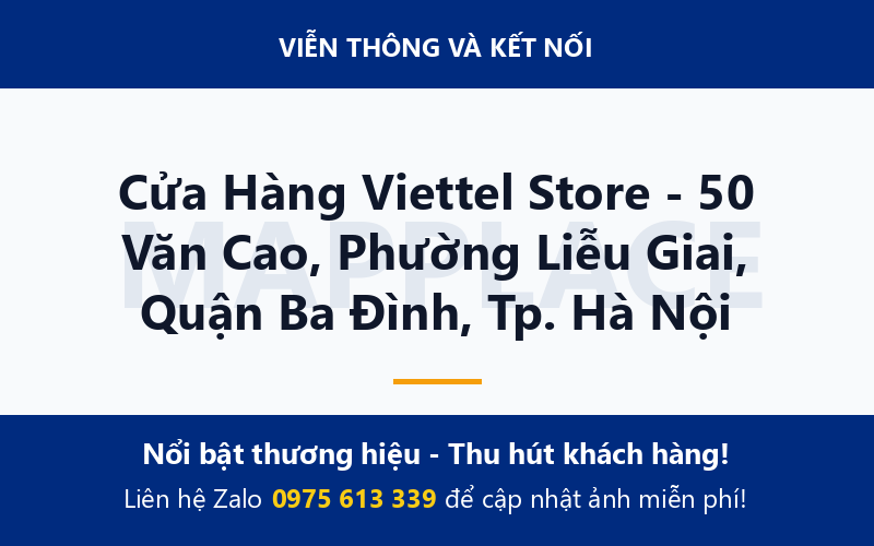 Cửa Hàng Viettel Store - 50 Văn Cao, Phường Liễu Giai, Quận Ba Đình, Tp. Hà Nội