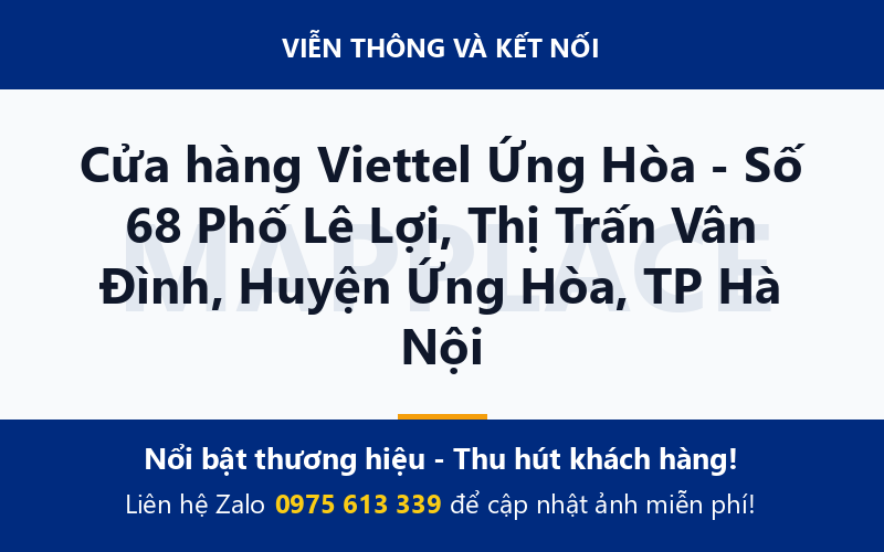 Cửa hàng Viettel Ứng Hòa - Số 68 Phố Lê Lợi, Thị Trấn Vân Đình, Huyện Ứng Hòa, TP Hà Nội