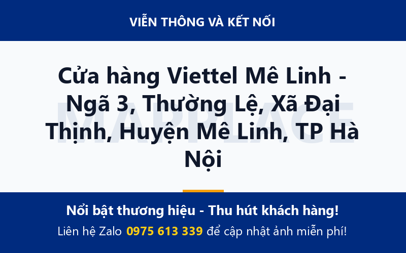 Cửa hàng Viettel Mê Linh - Ngã 3, Thường Lệ, Xã Đại Thịnh, Huyện Mê Linh, TP Hà Nội