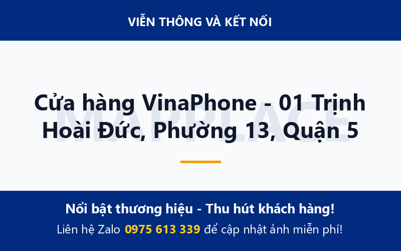 Cửa hàng VinaPhone - 01 Trịnh Hoài Đức, Phường 13, Quận 5