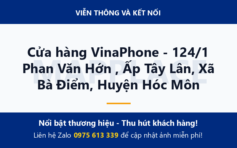 Cửa hàng VinaPhone - 124/1 Phan Văn Hớn , Ấp Tây Lân, Xã Bà Điểm, Huyện Hóc Môn