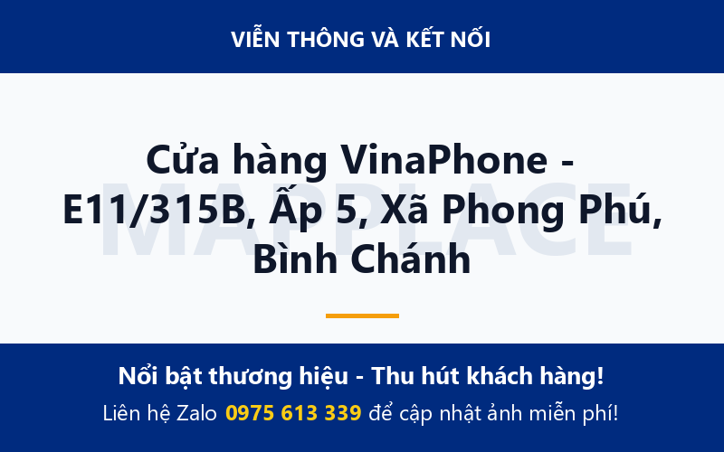 Cửa hàng VinaPhone - E11/315B, Ấp 5, Xã Phong Phú, Bình Chánh