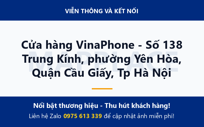 Cửa hàng VinaPhone - Số 138 Trung Kính, phường Yên Hòa, Quận Cầu Giấy, Tp Hà Nội