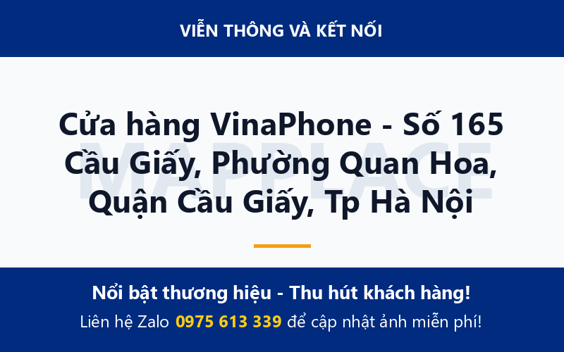 Cửa hàng VinaPhone - Số 165 Cầu Giấy, Phường Quan Hoa, Quận Cầu Giấy, Tp Hà Nội